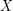 X