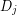 D_j