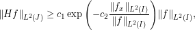 \[\|Hf\|_{L^2(J)} \geq c_1 \exp{\left(-c_2 \frac{\|f_x\|_{L^2(I)}}{\|f\|_{L^2(I)}}\right)} \| f \|_{L^2(I)} ,\]